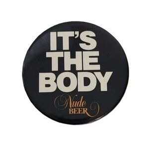 Vintage Button Nude Beer “It’s The Body” Badge Pin Golden Beverage Co. 70's 80's